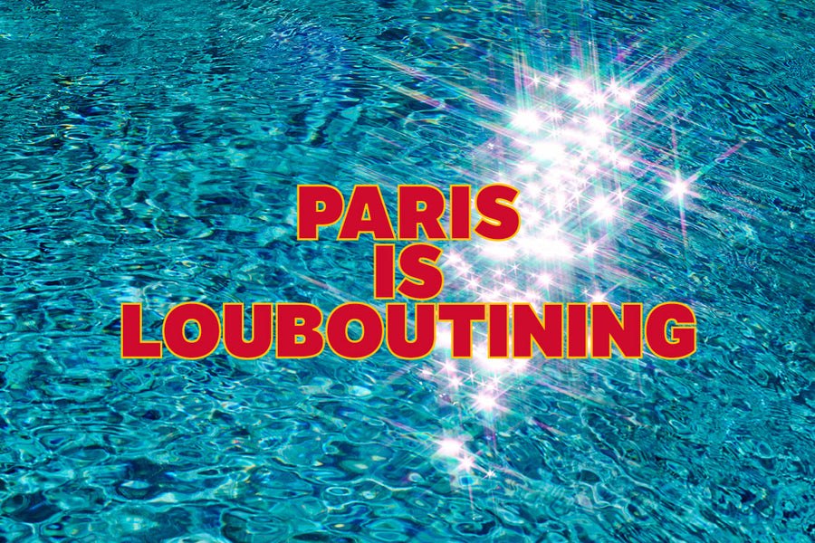 Paris is Louboutining